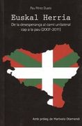 Euskal herria De la desesperanÇa al camí unilateral cap a la pau 2007-2011