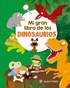 MI GRAN LIBRO DE LOS DINOSAURIOS (in Spanish)