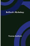 Bulfinch's Mythology (en Inglés)