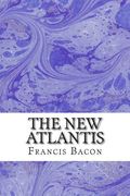The New Atlantis: (Francis Bacon Classics Collection) (en Inglés)