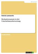 Realoptionsansatz in der Unternehmensbewertung (en Alemán)