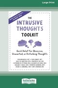 The Intrusive Thoughts Toolkit: Quick Relief for Obsessive, Unwanted, or Disturbing Thoughts (16pt Large Print Edition) (en Inglés)