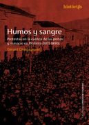 Humos y Sangre: Protestas en la Cuenca de las Piritas y Masacre en Riotinto (1877-1890) (Historias)