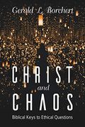Christ and Chaos: Biblical Keys to Ethical Questions (en Inglés)