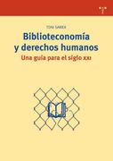 Biblioteconomía y Derechos Humanos. Una Guía Para el Siglo xxi (Biblioteconomía y Administración Cultural)