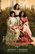 So Many Beginnings: A Little Women Remix: 2 (Remixed Classics, 2)