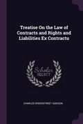 Treatise On the Law of Contracts and Rights and Liabilities Ex Contractu (en Inglés)