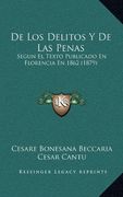 De los Delitos y de las Penas: Segun el Texto Publicado en Florencia en 1862 (1879) (in Spanish)