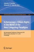 E-Democracy: Citizen Rights in the World of the New Computing Paradigms: 6th International Conference, E-Democracy 2015, Athens, Greece, December 10-1 (en Inglés)