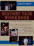 history fair workbook: a manual for teachers, students, and parents (en Inglés)