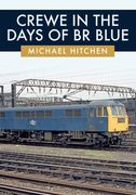 Crewe in the Days of Br Blue (en Inglés)
