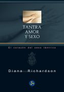 Tantra: Amor y Sexo: El Corazón del Sexo Tántrico