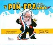 Y Piñera Mucho Poquito Nada