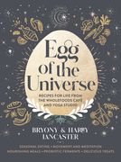 Egg of the Universe: Recipes for Life from the Wholefoods Cafe and Yoga Studio (en Inglés)