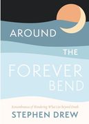 Around the Forever Bend: Remembrances of Wondering What Lies Beyond Death (en Inglés)