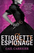 Etiquette and Espionage: Number 1 in series (Finishing School)