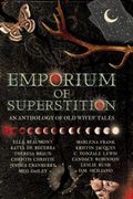 Emporium of Superstition: An old Wives' Tale Anthology (en Inglés)