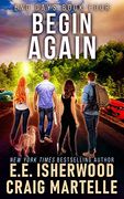 Begin Again: A Post-Apocalyptic Adventure (End Days) (en Inglés)