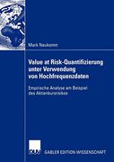 Value at Risk-Quantifizierung Unter Verwendung von Hochfrequenzdaten: Empirische Analyse am Beispiel des Aktienkursrisikos (en Alemán)