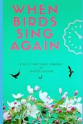 When Birds Sing Again: A Sci-Fi Time Travel Romance (en Inglés)