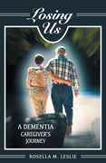 Losing Us: A Dementia Caregiver's Journey (en Inglés)
