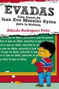 evadas cien frases de juan evo morales ayma para la historia