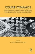 Couple Dynamics: Psychoanalytic Perspectives in Work With the Individual, the Couple, and the Group (Tavistock Clinic Series) (en Inglés)