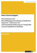 Determinanten der Beschäftigungsentwicklung in Ländlichen Regionen - Diskussion der Arbeitsmarktmodellierung in Computable General Equilibrium Modellen (en Alemán)