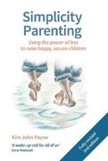 Simplicity Parenting: Using the Power of Less to Raise Happy, Secure Children (Parenting and Child Health) (en Inglés)