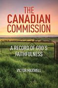 The Canadian Commission: A Record of God's Faithfulness (en Inglés)
