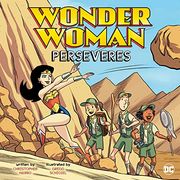 Wonder Woman Perseveres (dc Super Heroes Character Education) (en Inglés)