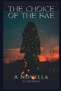 The Choice of the Fae: A Novella (en Inglés)