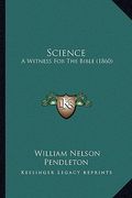 science: a witness for the bible (1860) (en Inglés)