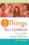 5 things your guidance counselor didn't tell you (en Inglés)