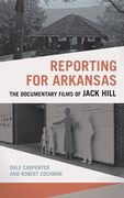Reporting for Arkansas: The Documentary Films of Jack Hill (en Inglés)