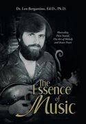 The Essence of Music: Musicality, Pure Sound, the Art of Melody and Inner Peace (en Inglés)