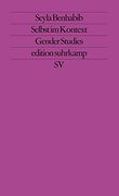 Selbst im Kontext: Kommunikative Ethik im Spannungsfeld von Feminismus, Kommunitarismus und Postmoderne (Edition Suhrkamp) (en Alemán)