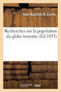 Recherches sur la population du globe terrestre (en Francés)