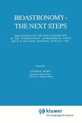 Bioastronomy - The Next Steps: Proceedings of the 99th Colloquium of the International Astronomical Union Held in Balaton, Hungary, June 22-27, 1987 (en Inglés)