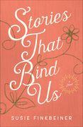 Stories That Bind Us (en Inglés)