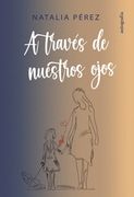A Traves de Nuestros Ojos