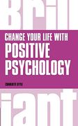 Change Your Life With Positive Psychology 