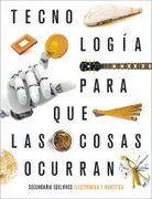 Proyecto: Para que las Cosas Ocurran - Tecnología: Electrónica y Robótica