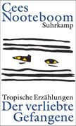 Der verliebte Gefangene: Tropische Erzählungen