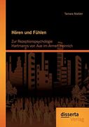 Hören und Fühlen: Zur Rezeptionspsychologie Hartmanns von aue im Armen Heinrich (en Alemán)