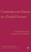 Contemporary Russia as a Feudal Society: A new Perspective on the Post-Soviet era (en Inglés)