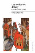 Los Territorios del Rey: Castilla, Siglos Xii-Xiii
