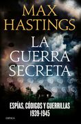 La Guerra Secreta: Espías, Códigos y Guerrillas, 1939-1945 (Memoria Crítica)