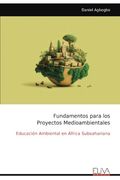 Fundamentos Para los Proyectos Medioambientales: Educación Ambiental en África Subsahariana