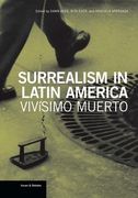 Surrealism in Latin America: Vivísimo Muerto (en Inglés)